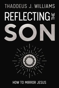 Cover of Reflecting the Son