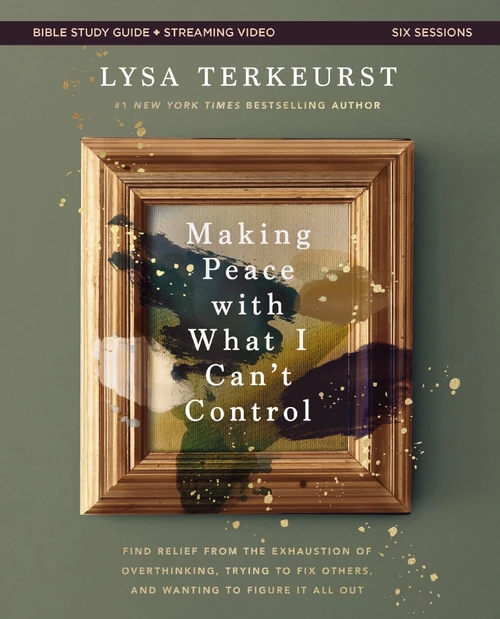 Cover of Making Peace with What I Can't Control Bible Study Guide plus Streaming Video