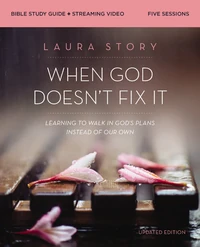 Cover of When God Doesn't Fix It Bible Study Guide plus Streaming Video, Updated Edition
