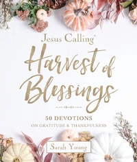 Cover of Jesus Calling – Harvest of Blessings, Padded Hardcover, with Full Scriptures
