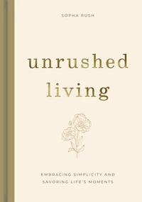 Cover of Unrushed Living