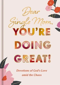 Cover of Dear Single Mom, You're Doing Great!