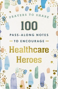 Cover of 100 Pass-Along Notes to Encourage Healthcare Heroes