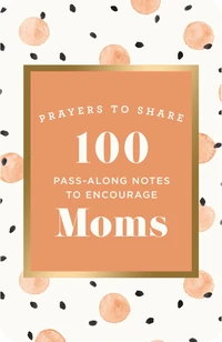 Cover of 100 Pass-Along Notes to Encourage Moms