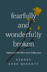 Cover of Fearfully and Wonderfully Broken