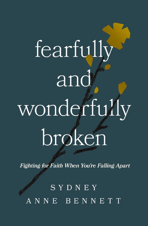 Cover of Fearfully and Wonderfully Broken