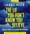 Cover of The Lie You Don't Know You Believe Bible Study Guide plus Streaming Video