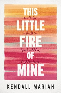 Cover of This Little Fire of Mine