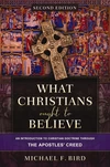 Cover of What Christians Ought to Believe, Second Edition
