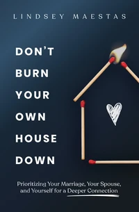 Cover of Don't Burn Your Own House Down
