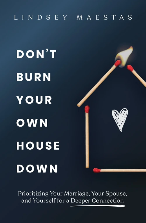Cover of Don't Burn Your Own House Down