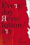 Cover of Everyday Revolutionary