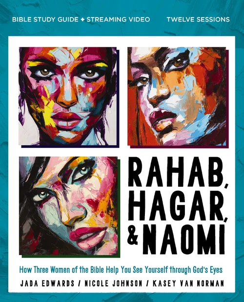 Cover of Rahab, Hagar, and Naomi Bible Study Guide plus Streaming Video, Updated Edition