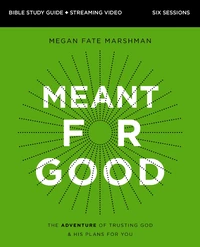 Cover of Meant for Good Bible Study Guide plus Streaming Video, Updated Edition