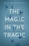 Cover of The Magic in the Tragic