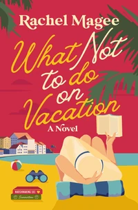 Cover of What Not to Do on Vacation