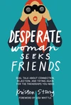 Cover of Desperate Woman Seeks Friends