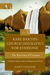 Cover of Karl Barth's Church Dogmatics for Everyone, Volume 3—The Doctrine of Creation