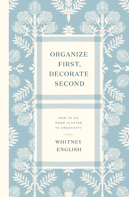 Cover of Organize First, Decorate Second