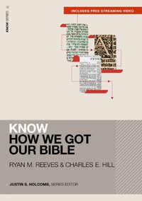 Cover of Know How We Got Our Bible (Includes Free Streaming Video)
