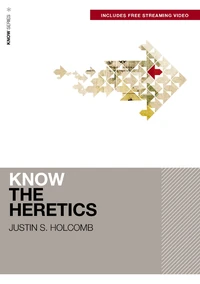 Cover of Know the Heretics (Includes Free Streaming Video)