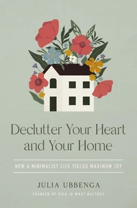 Cover of Declutter Your Heart and Your Home