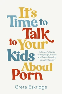 Cover of It's Time to Talk to Your Kids About Porn