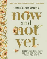Cover of Now and Not Yet Bible Study Guide plus Streaming Video