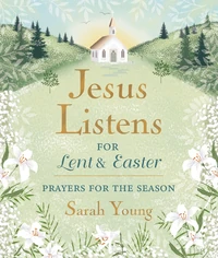 Cover of Jesus Listens—for Lent and Easter, Padded Hardcover, with Full Scriptures