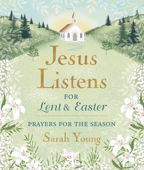 Cover of Jesus Listens—for Lent and Easter, Padded Hardcover, with Full Scriptures