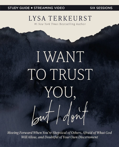 Cover of I Want to Trust You, but I Don't Bible Study Guide plus Streaming Video