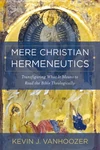 Cover of Mere Christian Hermeneutics