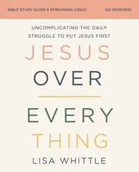 Cover of Jesus Over Everything Bible Study Guide plus Streaming Video, Updated Edition