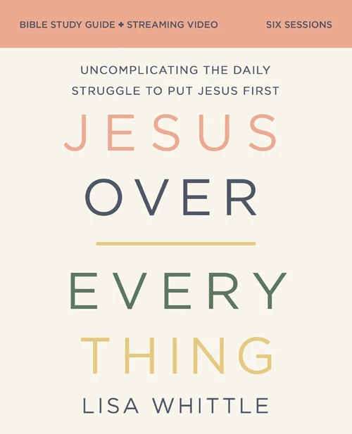 Cover of Jesus Over Everything Bible Study Guide plus Streaming Video, Updated Edition