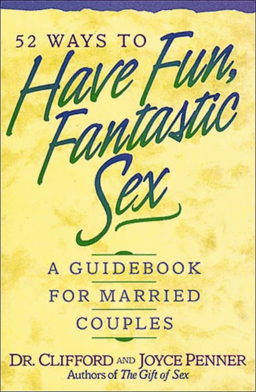 Cover of 52 Ways to Have Fun, Fantastic Sex