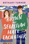 Cover of Brynn and Sebastian Hate Each Other