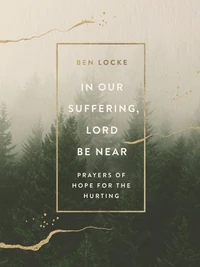 Cover of In Our Suffering, Lord Be Near