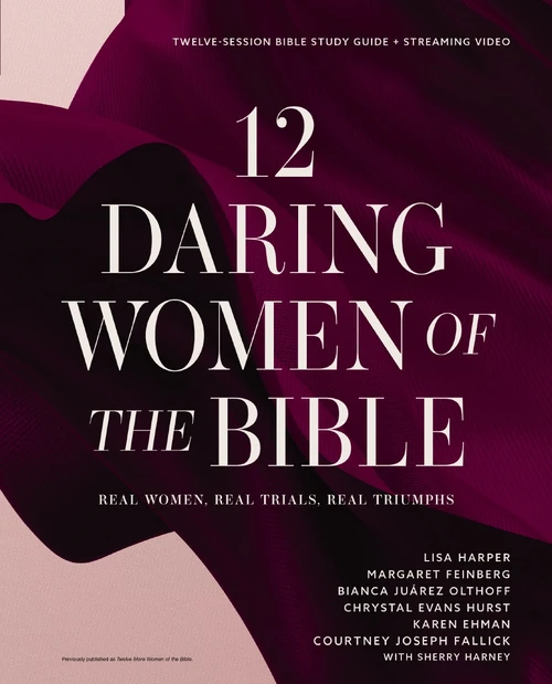 Cover of 12 Daring Women of the Bible Study Guide plus Streaming Video
