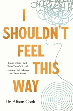 Cover of I Shouldn't Feel This Way