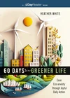 Cover of 60 Days to a Greener Life