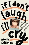 Cover of If I Don't Laugh, I'll Cry