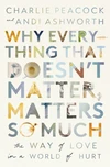 Cover of Why Everything That Doesn't Matter, Matters So Much