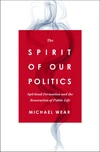 Cover of The Spirit of Our Politics