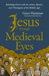 Cover of Jesus through Medieval Eyes