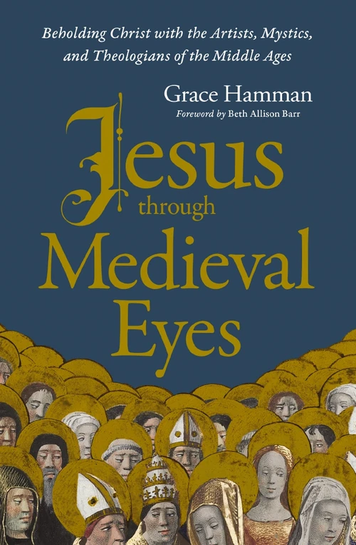 Cover of Jesus through Medieval Eyes