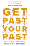 Cover of Get Past Your Past