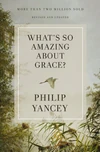 Cover of What's So Amazing About Grace? Revised and Updated