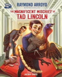 Cover of The Magnificent Mischief of Tad Lincoln