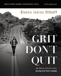 Cover of Grit Don't Quit Bible Study Guide plus Streaming Video