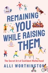 Cover of Remaining You While Raising Them